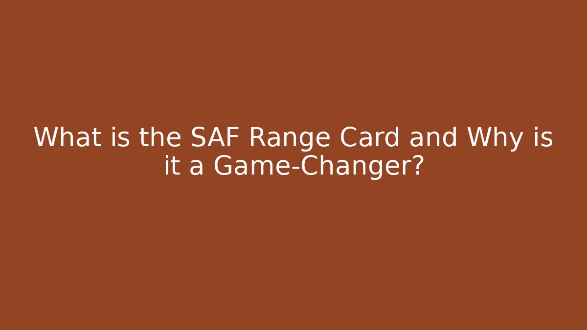 What is the SAF Range Card and Why is it a Game-Changer?