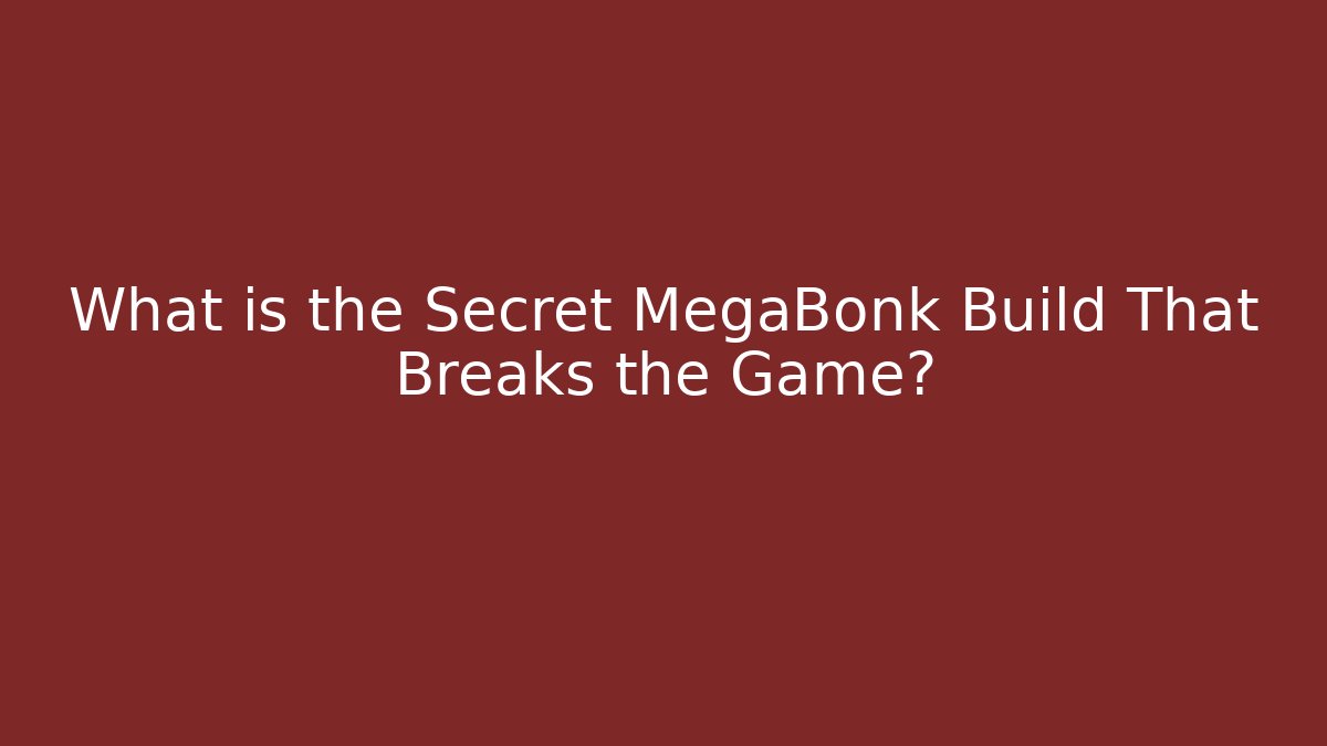 What is the Secret MegaBonk Build That Breaks the Game?