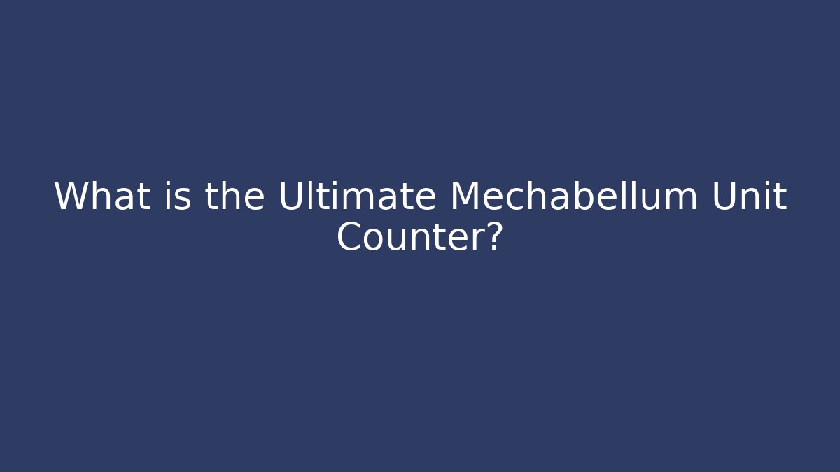 What is the Ultimate Mechabellum Unit Counter? - Create More Assets