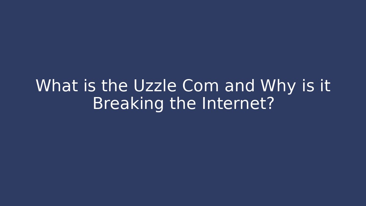 What is the Uzzle Com and Why is it Breaking the Internet?