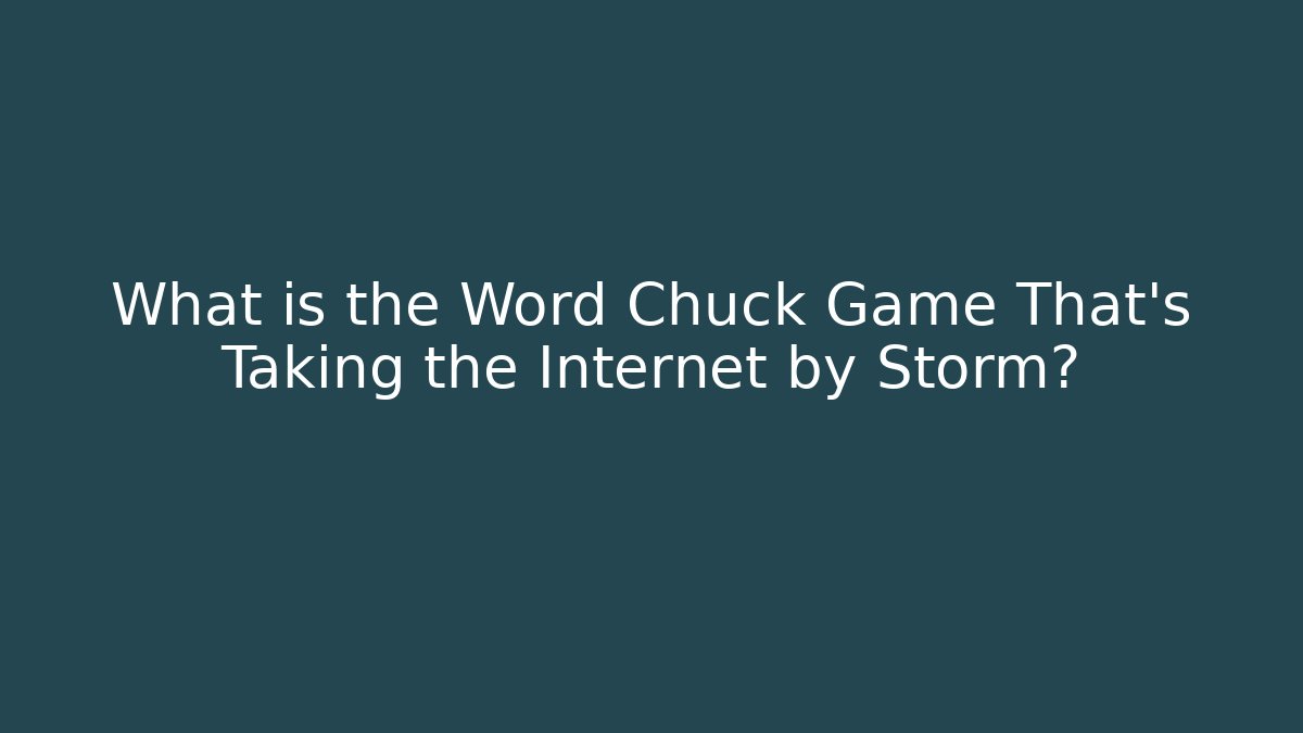 What is the Word Chuck Game That’s Taking the Internet by Storm?