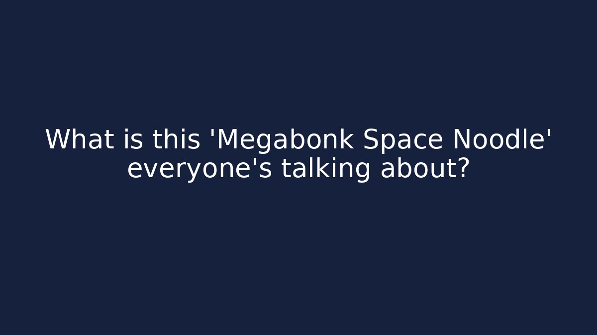 What is this 'Megabonk Space Noodle' everyone's talking about?