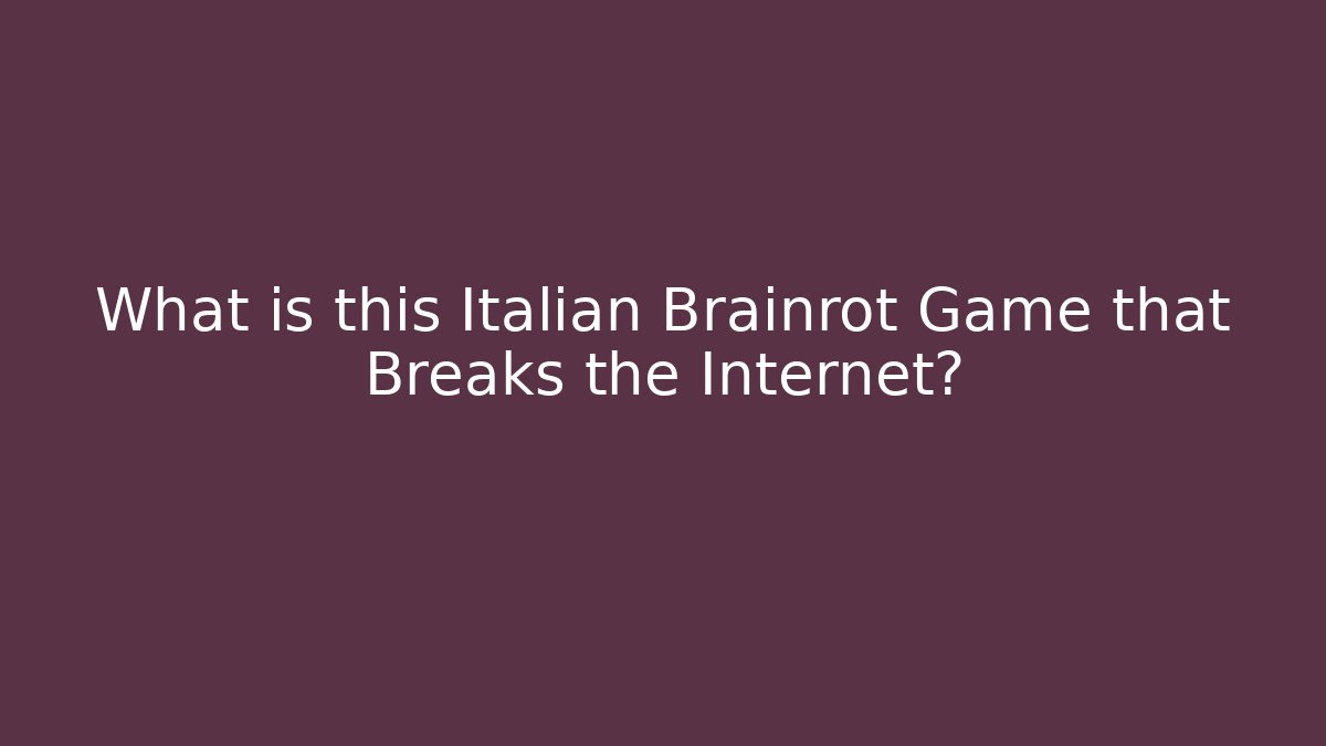 What is this Italian Brainrot Game that Breaks the Internet?
