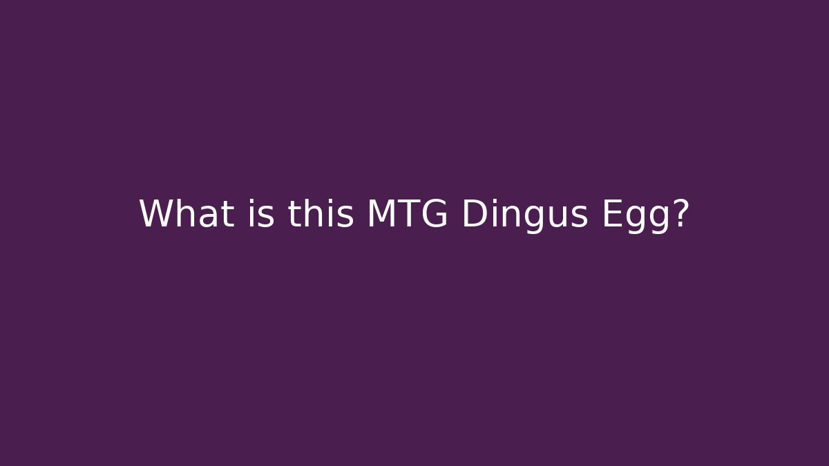 What is this MTG Dingus Egg? - Create More Assets