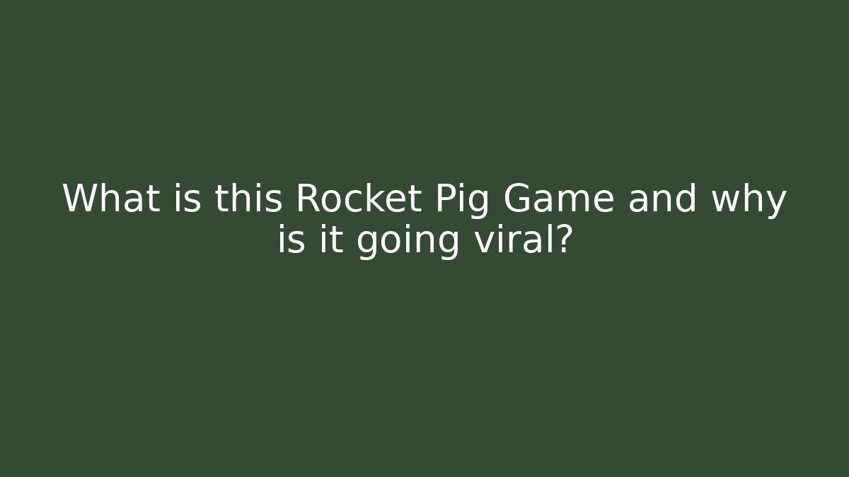 What is this Rocket Pig Game and why is it going viral?