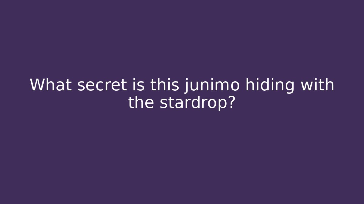 What secret is this junimo hiding with the stardrop?