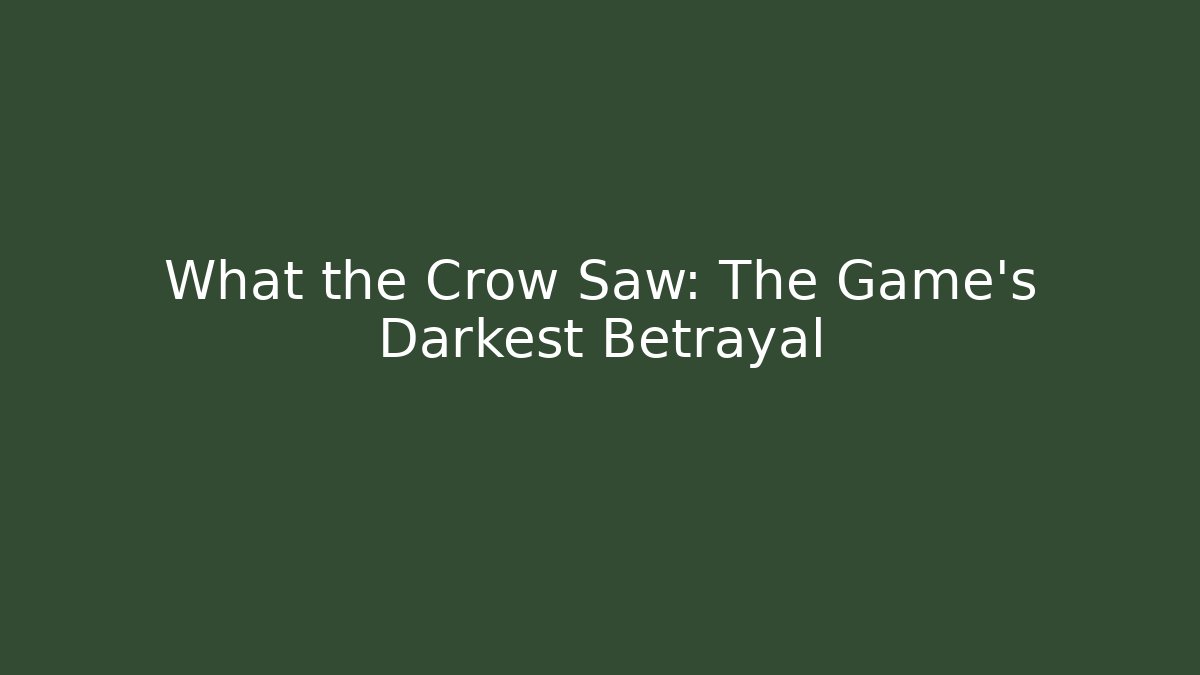 What the Crow Saw: The Game's Darkest Betrayal