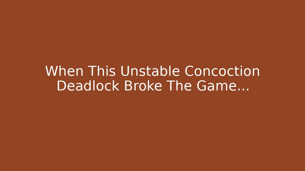 When This Unstable Concoction Deadlock Broke The Game... - Create More Assets