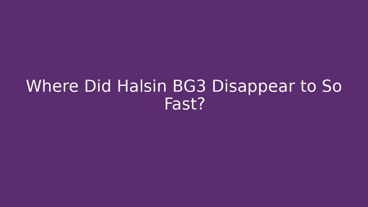 Where Did Halsin BG3 Disappear to So Fast?
