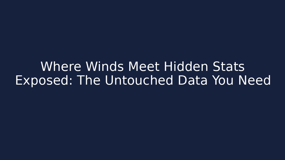 Where Winds Meet Hidden Stats Exposed: The Untouched Data You Need