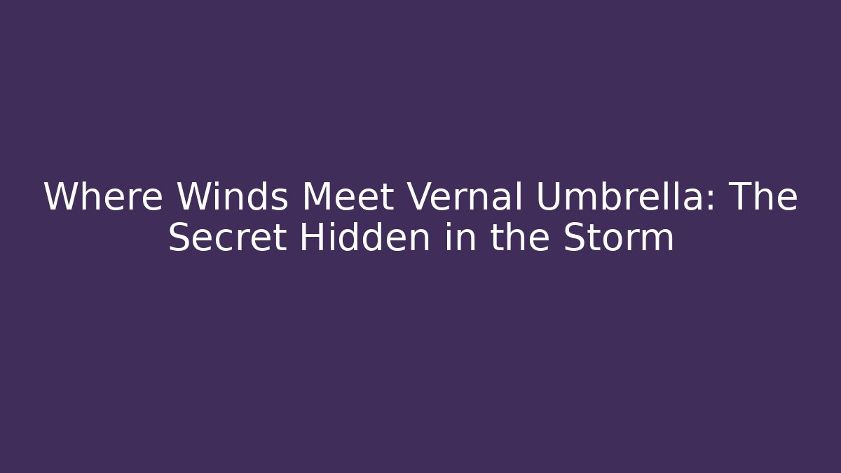 Where Winds Meet Vernal Umbrella: The Secret Hidden in the Storm