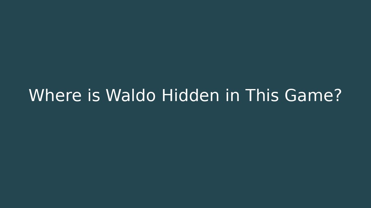 Where is Waldo Hidden in This Game? - Create More Assets