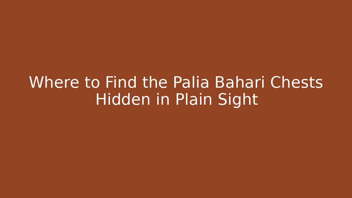 Where to Find the Palia Bahari Chests Hidden in Plain Sight