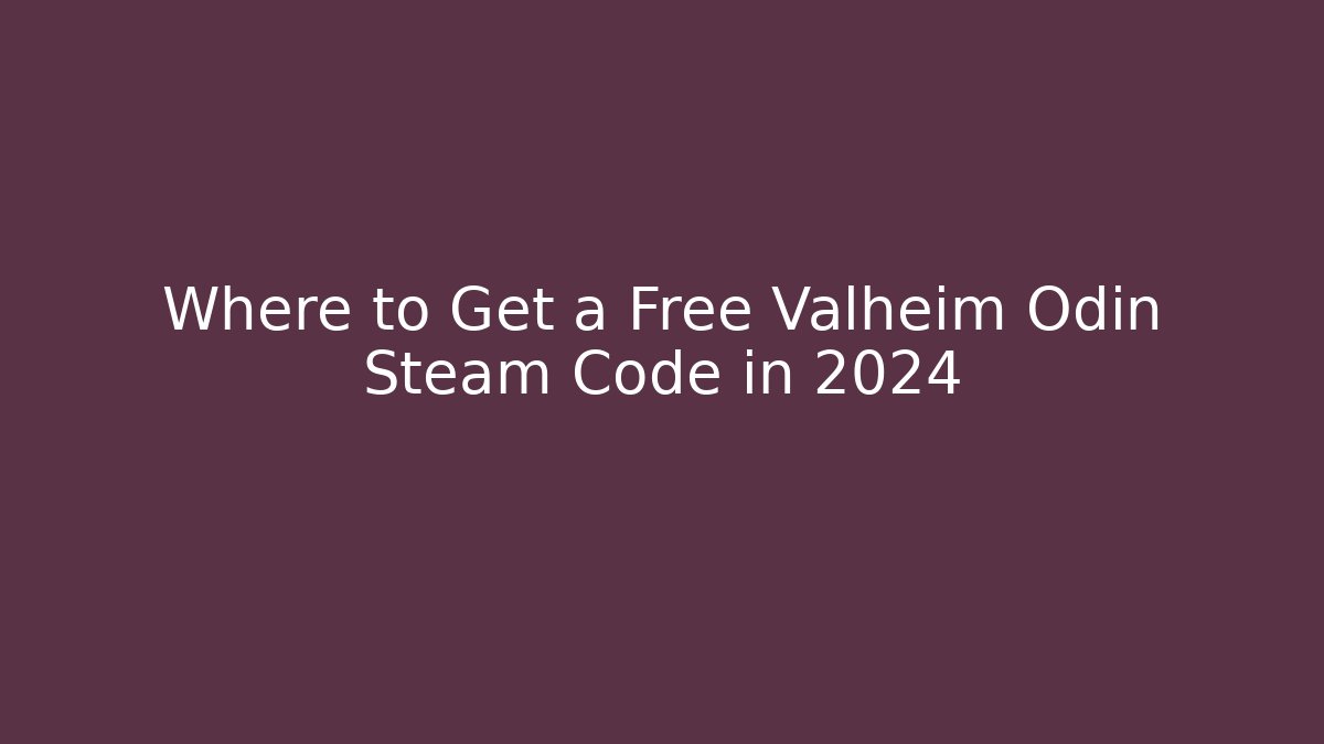 Where to Get a Free Valheim Odin Steam Code in 2024