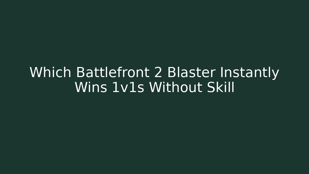 Which Battlefront 2 Blaster Instantly Wins 1v1s Without Skill