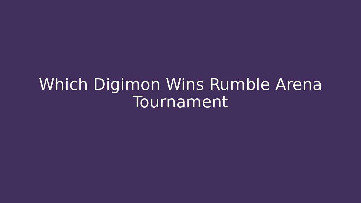 Which Digimon Wins Rumble Arena Tournament