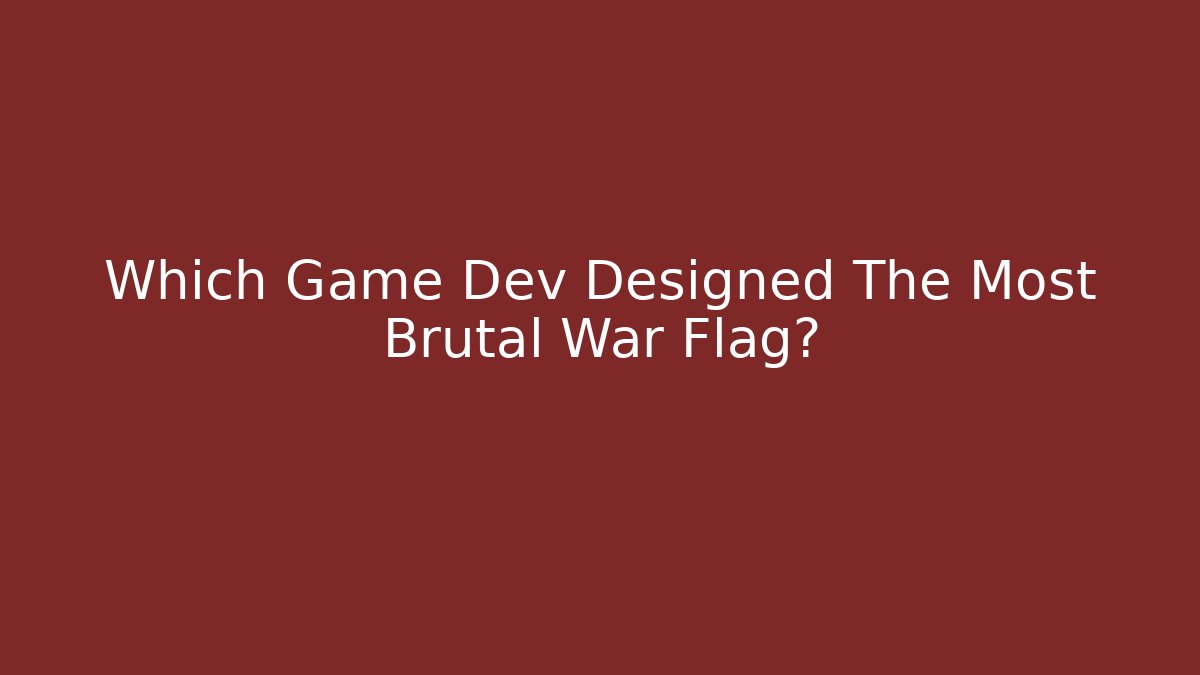 Which Game Dev Designed The Most Brutal War Flag?