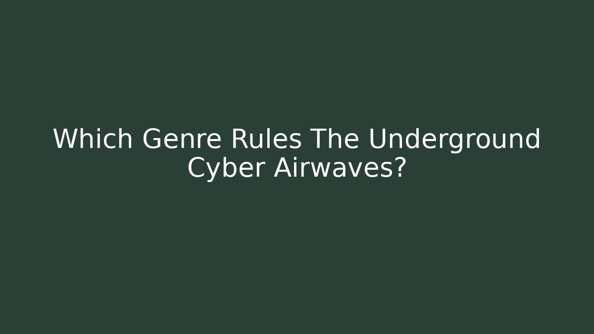 Which Genre Rules The Underground Cyber Airwaves? - Create More Assets