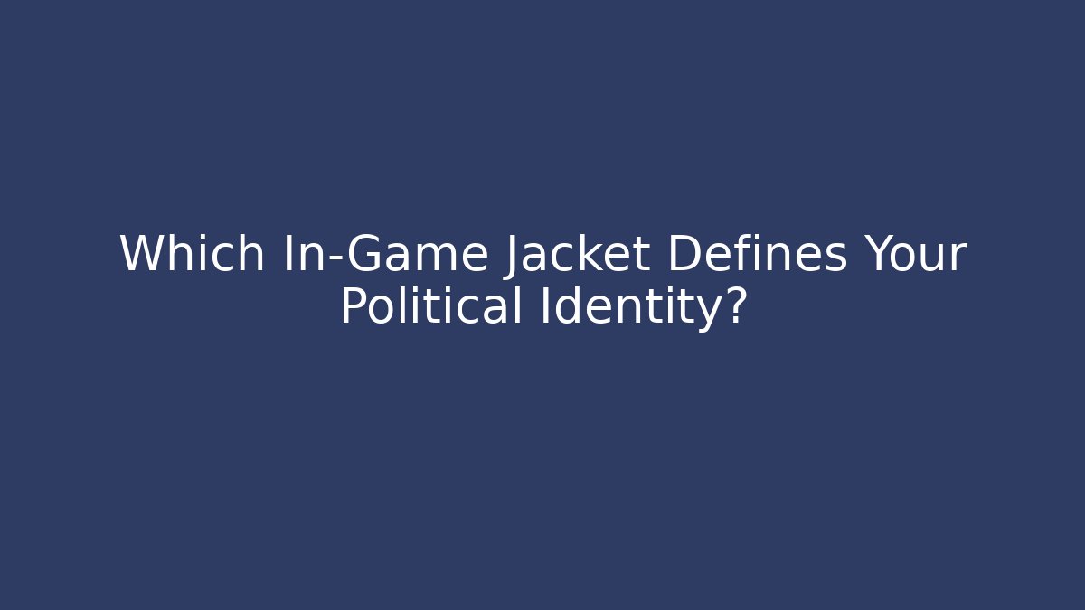 Which In-Game Jacket Defines Your Political Identity?