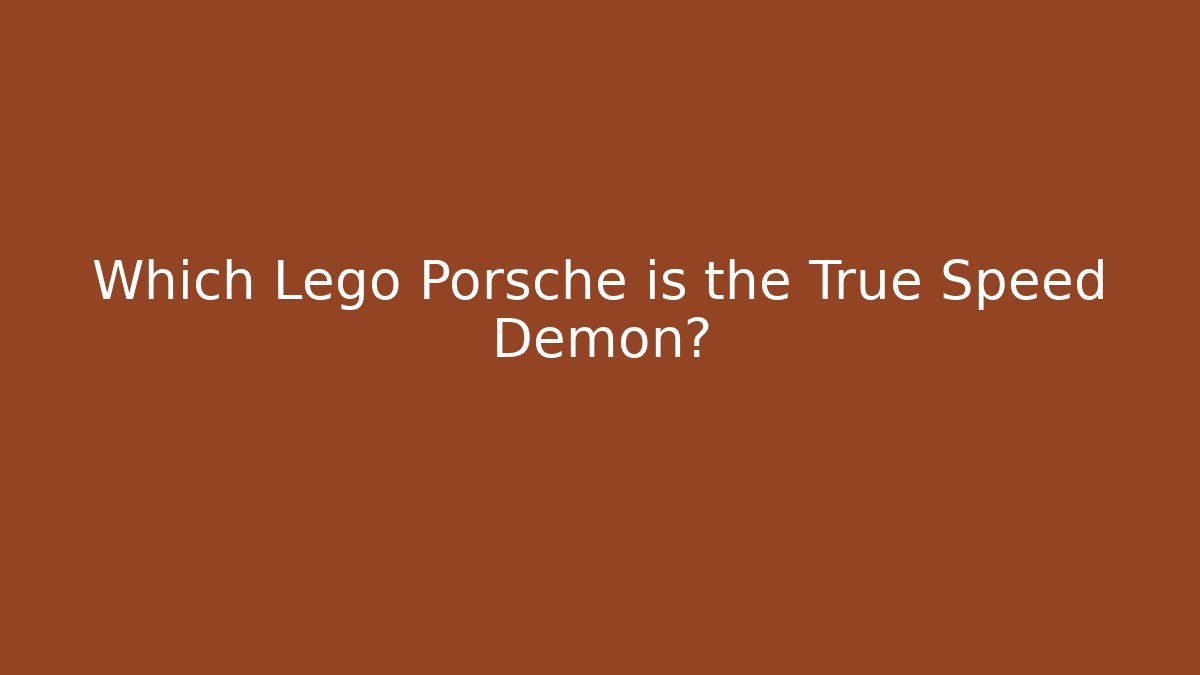 Which Lego Porsche is the True Speed Demon? - Create More Assets
