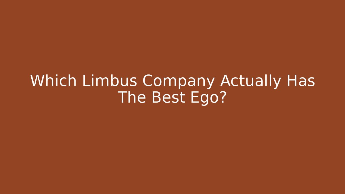 Which Limbus Company Actually Has The Best Ego?