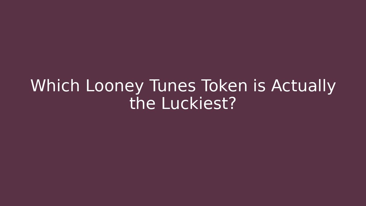 Which Looney Tunes Token is Actually the Luckiest?
