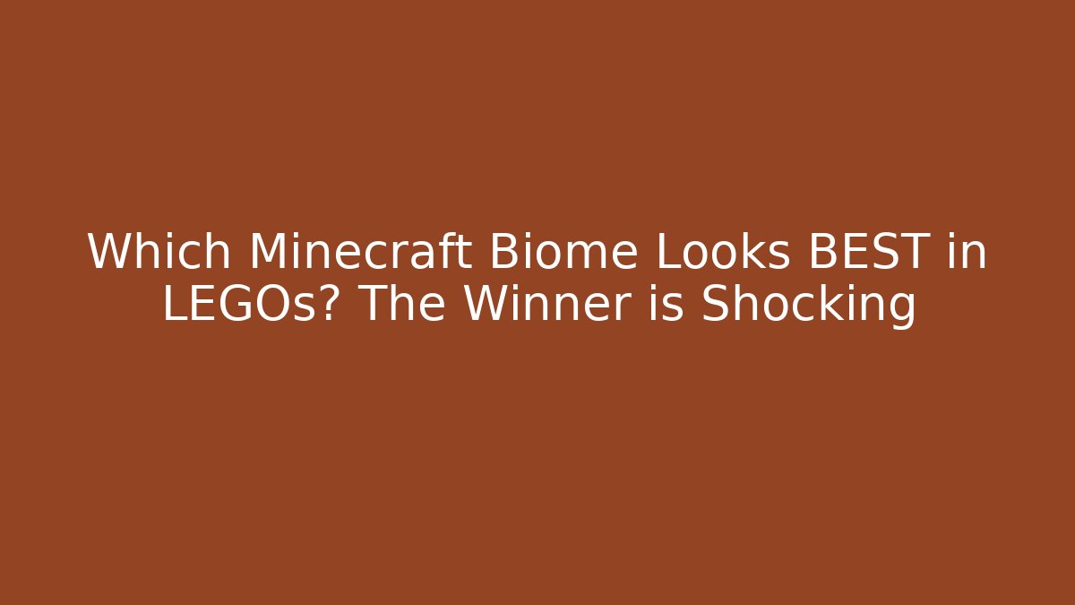 Which Minecraft Biome Looks BEST in LEGOs? The Winner is Shocking
