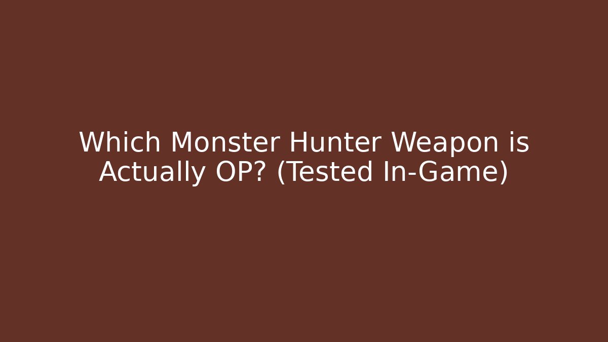 Which Monster Hunter Weapon is Actually OP? (Tested In-Game) - Create More Assets