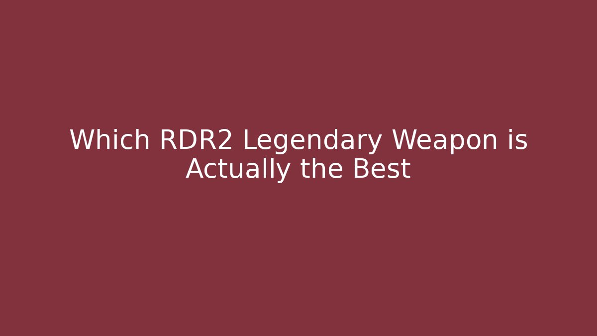 Which RDR2 Legendary Weapon is Actually the Best