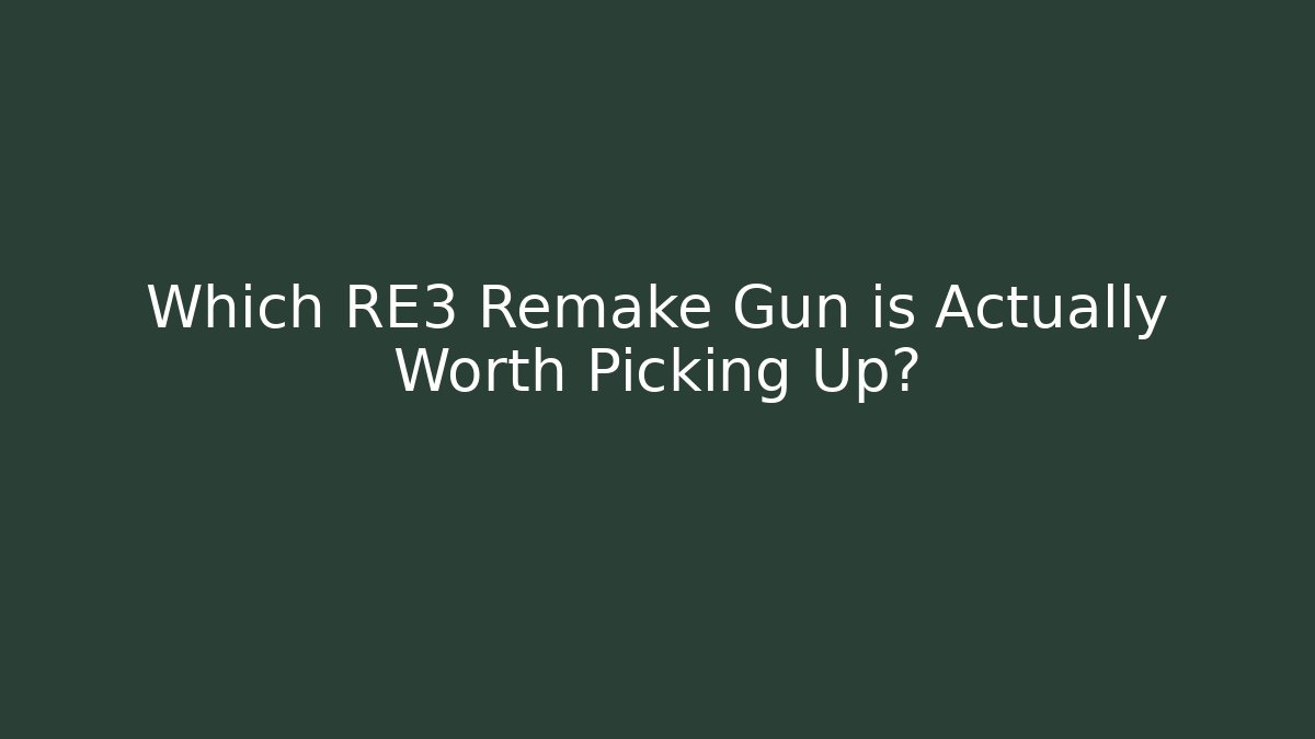 Which RE3 Remake Gun is Actually Worth Picking Up?