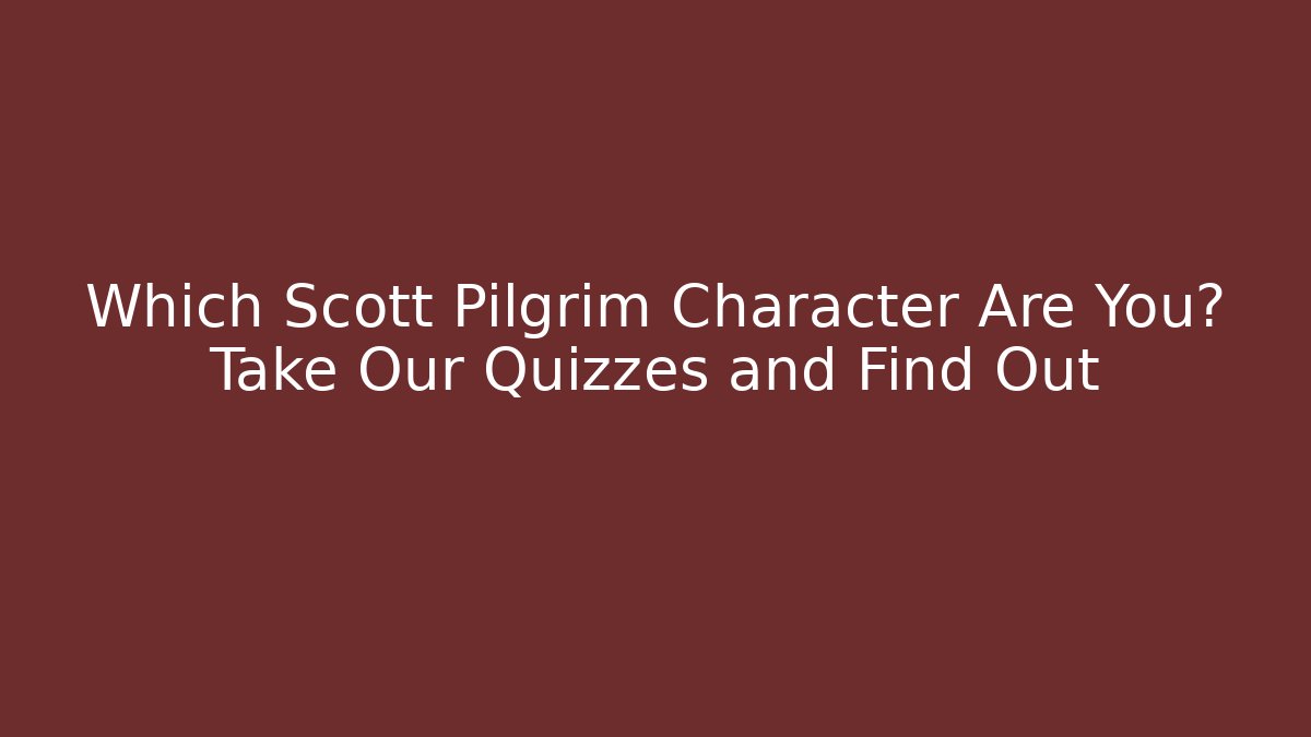 Which Scott Pilgrim Character Are You? Take Our Quizzes and Find Out