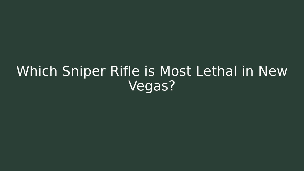 Which Sniper Rifle is Most Lethal in New Vegas? - Create More Assets