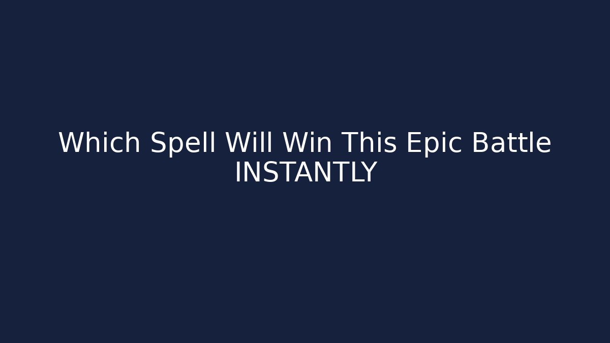 Which Spell Will Win This Epic Battle INSTANTLY