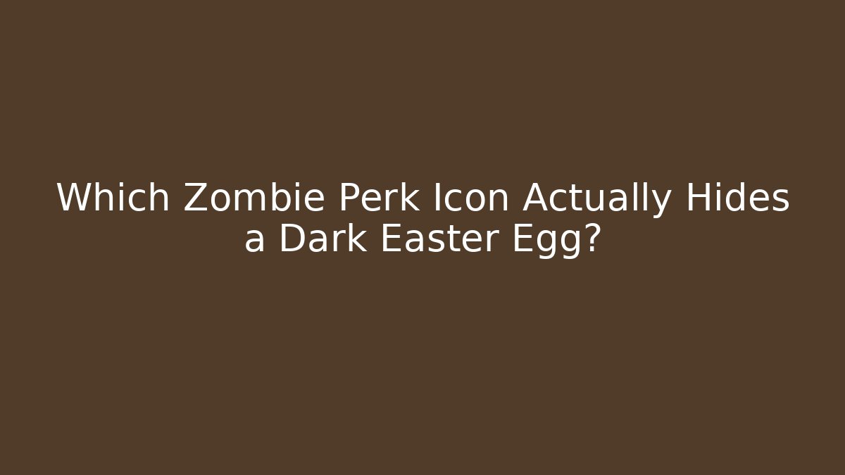 Which Zombie Perk Icon Actually Hides a Dark Easter Egg?