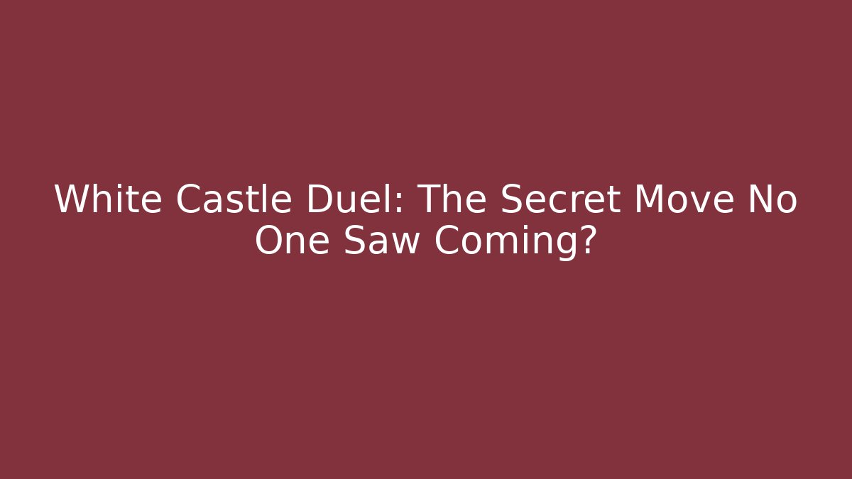 White Castle Duel: The Secret Move No One Saw Coming?