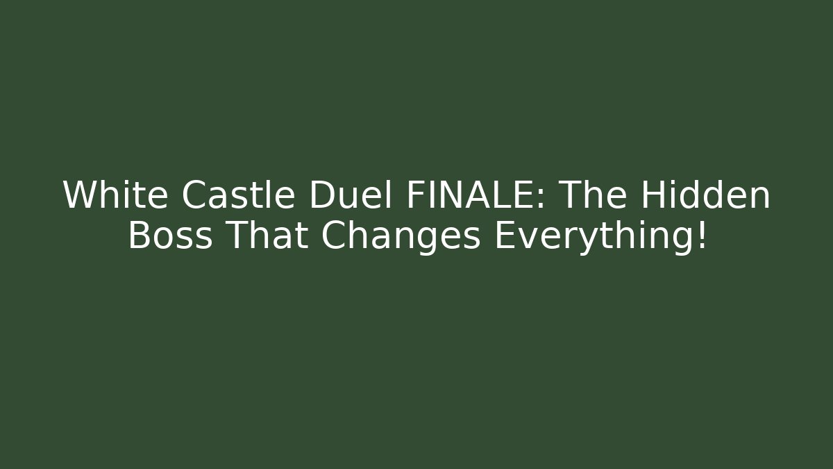 White Castle Duel FINALE: The Hidden Boss That Changes Everything! - Create More Assets