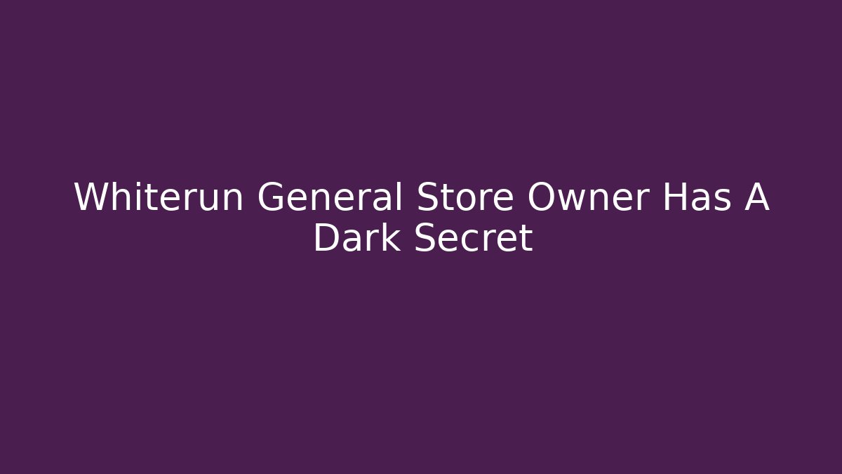Whiterun General Store Owner Has A Dark Secret