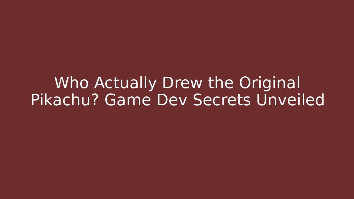 Who Actually Drew the Original Pikachu? Game Dev Secrets Unveiled