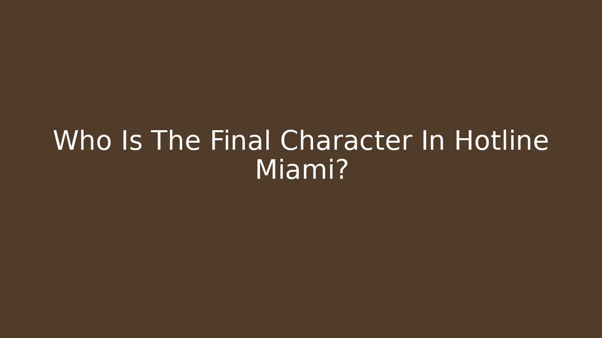 Who Is The Final Character In Hotline Miami? - Create More Assets
