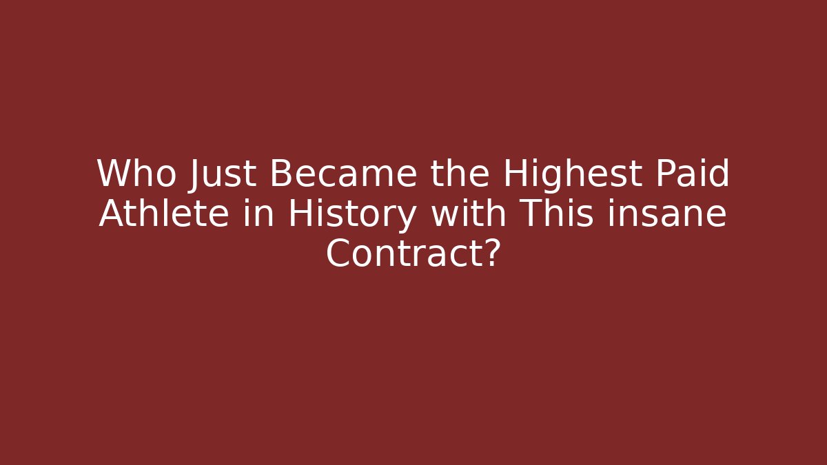 Who Just Became the Highest Paid Athlete in History with This insane Contract?