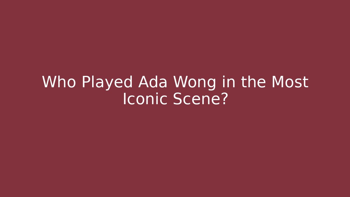 Who Played Ada Wong in the Most Iconic Scene?