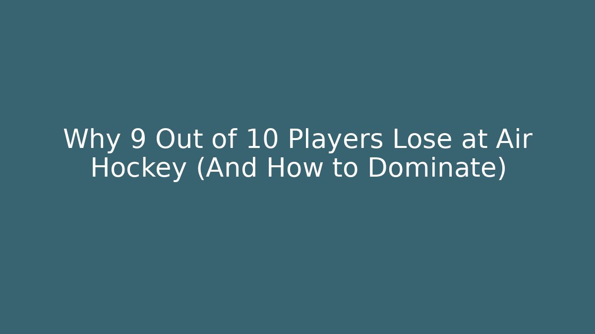 Why 9 Out of 10 Players Lose at Air Hockey (And How to Dominate)
