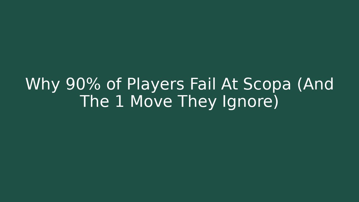 Why 90% of Players Fail At Scopa (And The 1 Move They Ignore)