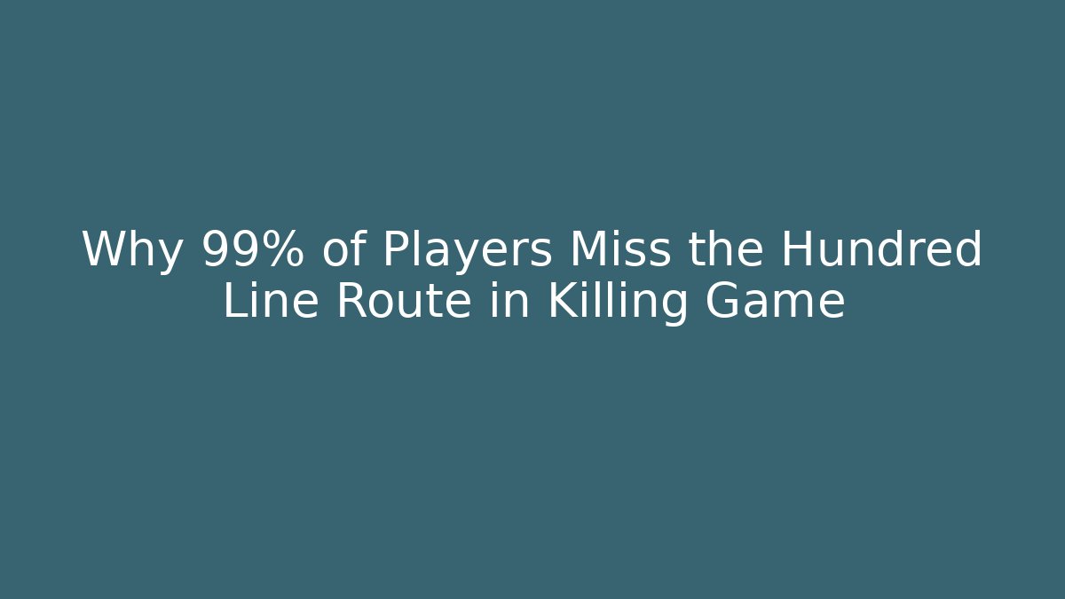Why 99% of Players Miss the Hundred Line Route in Killing Game