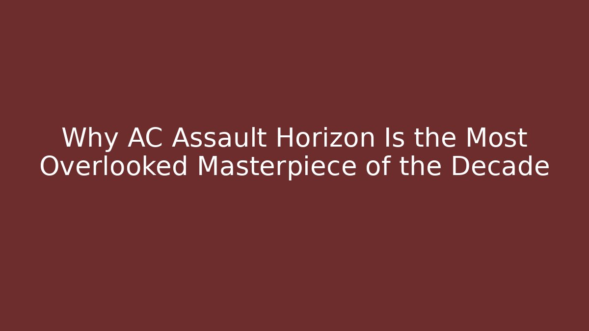 Why AC Assault Horizon Is the Most Overlooked Masterpiece of the Decade