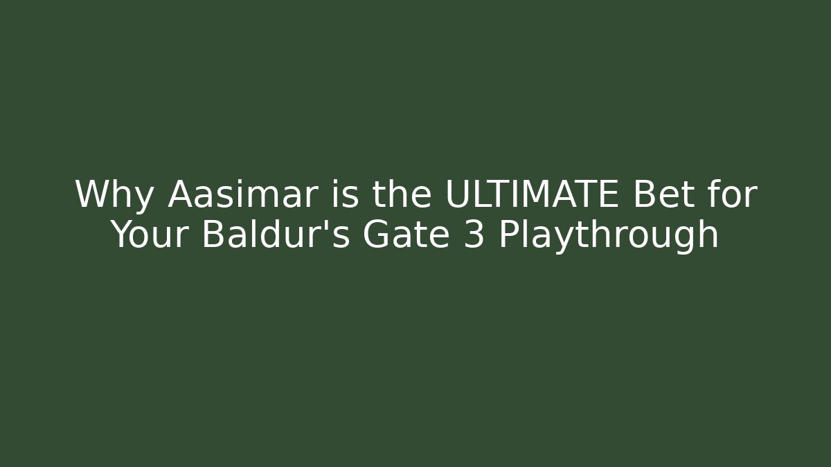 Why Aasimar is the ULTIMATE Bet for Your Baldur's Gate 3 Playthrough