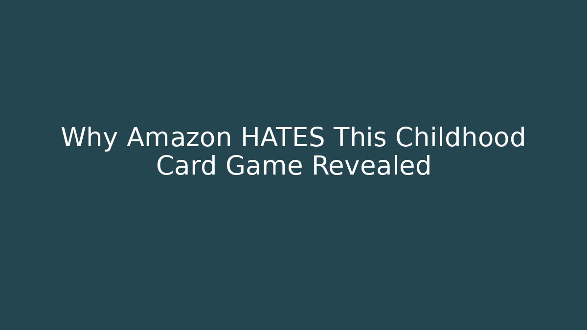 Why Amazon HATES This Childhood Card Game Revealed