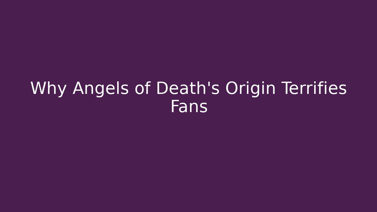 Why Angels of Death's Origin Terrifies Fans