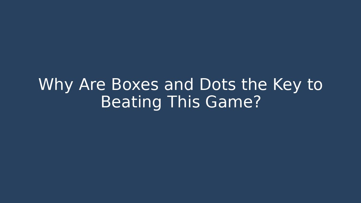 Why Are Boxes and Dots the Key to Beating This Game? - Create More Assets