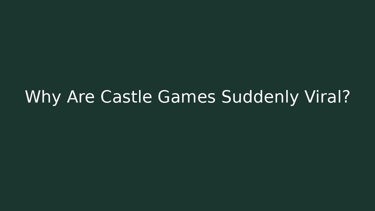 Why Are Castle Games Suddenly Viral? - Create More Assets